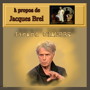 photo Grard Chambre - texte  propos Jacques Brel